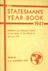 Image for The Statesman&#39;s Year-Book: Statistical and Historical Annual of the States of the World for the Year 1947