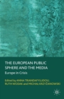 Image for The European public sphere and the media: Europe in crisis