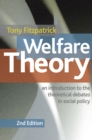 Image for Welfare theory  : an introduction to the theoretical debates in social policy