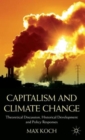 Image for Capitalism and climate change  : theoretical discussion, historical development and policy responses