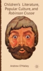 Image for Children&#39;s Literature, Popular Culture, and Robinson Crusoe