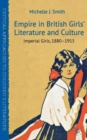 Image for Empire in British girls&#39; literature and culture  : imperial girls, 1880-1915