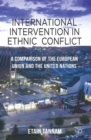 Image for International intervention in ethnic conflict  : a comparison of the European Union and the United Nations