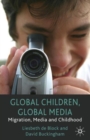 Image for Global children, global media  : migration, media and childhood