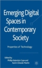 Image for Emerging digital spaces in contemporary society  : propoerties of technology