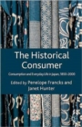 Image for The historical consumer  : consumption and everyday life in Japan, 1850-2000