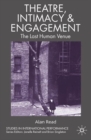Image for Theatre, intimacy &amp; engagement: the last human venue