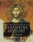 Image for The Palgrave atlas of Byzantine history