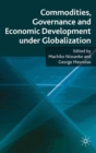 Image for Commodities, governance and economic development under globalization
