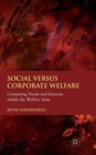 Image for Social versus corporate welfare  : competing needs and interests within the welfare state