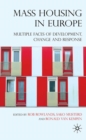 Image for Mass housing in Europe: multiple faces of development, change and response
