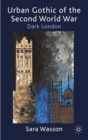 Image for Urban Gothic of the Second World War: Dark London