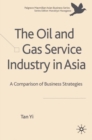 Image for The Oil and Gas Service Industry in Asia: A Comparison of Business Strategies
