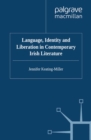 Image for Language, identity and liberation in contemporary Irish literature