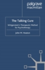 Image for The Talking Cure: Wittgenstein&#39;s Therapeutic Method for Psychotherapy