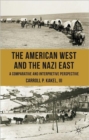 Image for The American West and the Nazi East