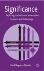 Image for Significance  : exploring the nature of information, systems and technology