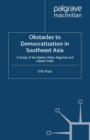 Image for Obstacles to democratization in Southeast Asia: a study of the nation state, regional and global order
