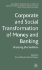 Image for Corporate and social transformation of money and banking  : breaking the serfdom