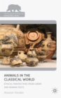Image for Animals in the classical world  : ethical perspectives from Greek and Roman texts