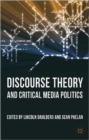 Image for Discourse Theory and Critical Media Politics