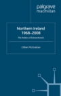 Image for Northern Ireland 1968-2008: the politics of entrenchment