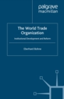 Image for The World Trade Organization: institutional development and reform
