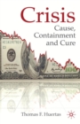 Image for Crisis: cause, containment and cure