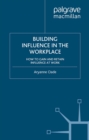 Image for Building influence in the workplace: how to gain and retain influence at work