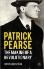 Image for Patrick Pearse  : the making of a revolutionary