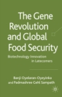 Image for The gene revolution and global food security: biotechnology innovation in latecomers