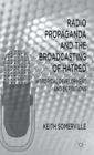 Image for Radio propaganda and the broadcasting of hatred  : historical development and definitions