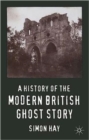 Image for A History of the Modern British Ghost Story