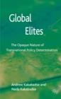 Image for Global elites  : the opaque nature of transnational policy determination