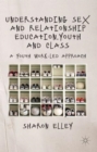 Image for Understanding sex and relationship education, youth and class  : a youth work-led approach