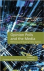 Image for Opinion polls and the media  : reflecting and shaping public opinion