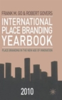 Image for International place branding yearbook 2010  : place branding in the new age of innovation