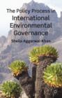Image for The Policy Process in International Environmental Governance