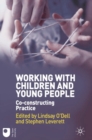 Image for Working with children and young people  : co-constructing practice