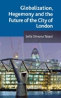 Image for Globalization, hegemony and the future of the City of London