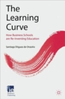 Image for The learning curve  : how business schools are re-inventing education