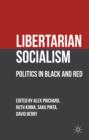 Image for Libertarian socialism  : politics in black and red