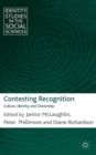 Image for Contesting recognition  : culture, identity and citizenship