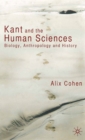 Image for Kant and the human sciences: biology, anthropology and history