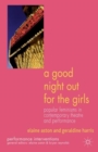 Image for A good night out for the girls  : popular feminisms in contemporary theatre and performance