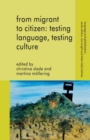 Image for From migrant to citizen: testing language, testing culture