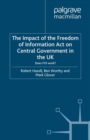 Image for The impact of the Freedom of Information Act on central government in the UK: does FOI work?