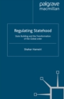 Image for Regulating statehood: state building and the transformation of the global order
