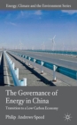 Image for The governance of energy in China  : transition to a low-carbon economy