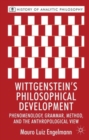 Image for Wittgenstein&#39;s philosophical development  : phenomenology, grammar, method, and the anthropological view